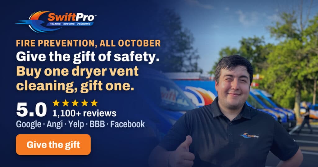 Give the gift of safety: all October, buy one SwiftPro dryer vent cleaning and gift one to someone you love in Northern Virginia, or pay it forward. A smiling SwiftPro technician in front of the company's wrapped vans. Rated 5.0 stars across 1,100+ reviews on Google, Angi, Yelp, the BBB and Facebook.